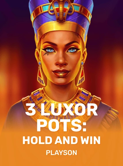 3 Luxor Pots Hold and Win